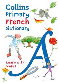 Cover image for Primary French Dictionary: Illustrated Dictionary for Ages 7+