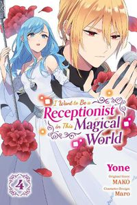 Cover image for I Want to Be a Receptionist in This Magical World, Vol. 4 (manga)