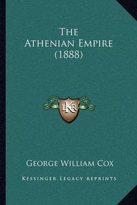 Cover image for The Athenian Empire (1888)