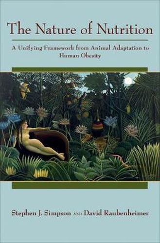 The Nature of Nutrition: A Unifying Framework from Animal Adaptation to Human Obesity