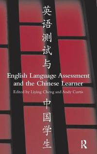 Cover image for English Language Assessment and the Chinese Learner