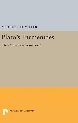 Cover image for Plato's PARMENIDES: The Conversion of the Soul