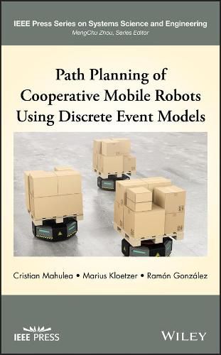 Cover image for Path Planning of Cooperative Mobile Robots Using Discrete Event Models