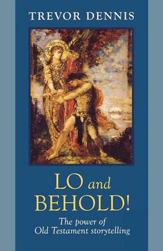 Cover image for Lo and Behold!: The Power Of Old Testament Story Telling