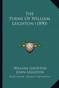 Cover image for The Poems of William Leighton (1890)