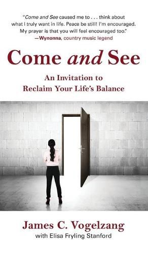 Cover image for Come and See: An Invitation to Reclaim Your Life's Balance