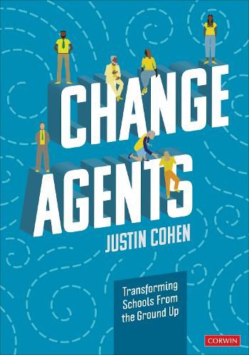 Cover image for Change Agents: Transforming Schools From the Ground Up