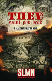 Cover image for They Want You Dead: A Black Lives Matter Novel
