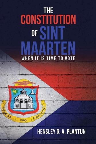 Cover image for The Constitution of Sint Maarten: When It Is Time to Vote