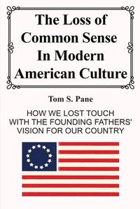 Cover image for The Loss of Common Sense in Modern America Culture