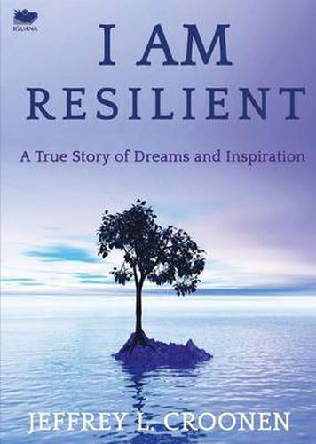 Cover image for I Am Resilient: A True Story of Dreams and Inspiration