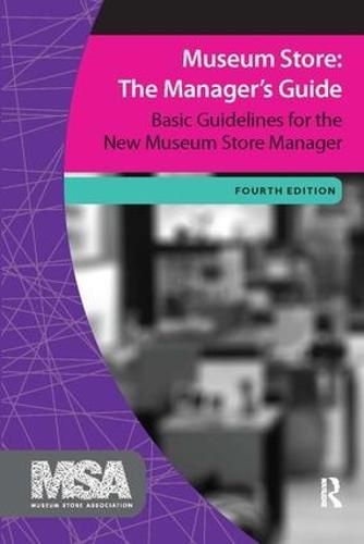 Cover image for Museum Store: The Manager's Guide: Basic Guidelines for the New Museum Store Manager