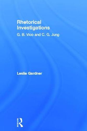 Cover image for Rhetorical Investigations: G. B. Vico and C. G. Jung