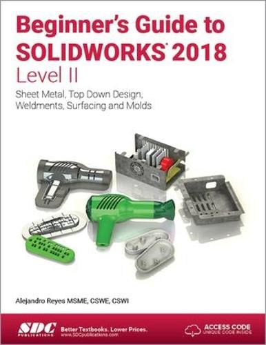 Cover image for Beginner's Guide to SOLIDWORKS 2018 - Level II