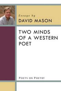 Cover image for Two Minds of a Western Poet: Essays by David Mason