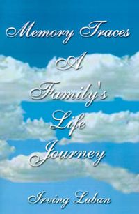 Cover image for Memory Traces: A Family's Life Journey