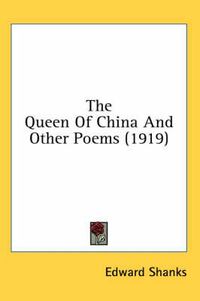 Cover image for The Queen of China and Other Poems (1919)