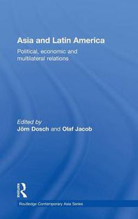 Cover image for Asia and Latin America: Political, Economic and Multilateral Relations