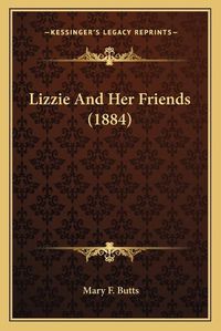 Cover image for Lizzie and Her Friends (1884)