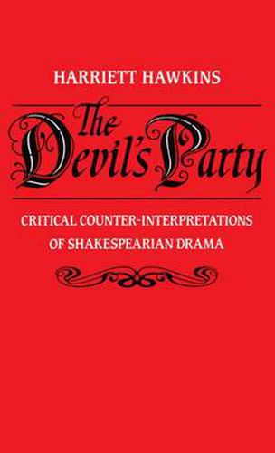 Cover image for The Devil's Party: Critical Counter-Interpretations of Shakespearian Drama