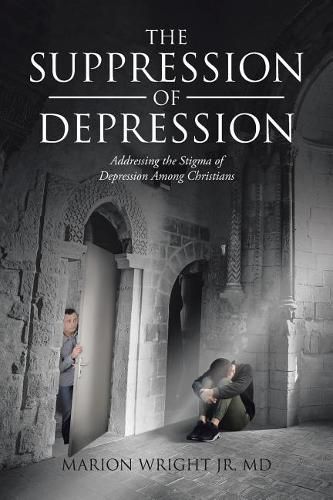 Cover image for The Suppression of Depression: Addressing the Stigma of Depression Among Christians