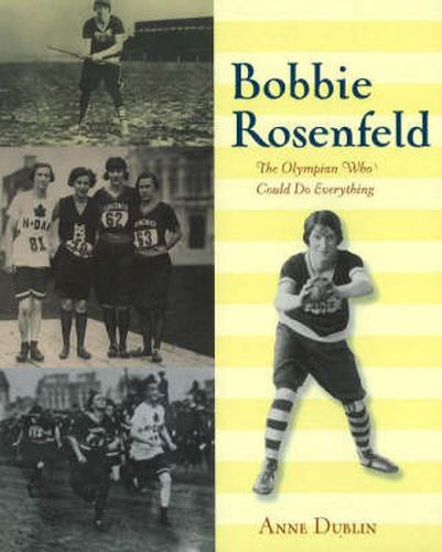 Cover image for Bobbie Rosenfeld: The Olympian Who Could Do Everything