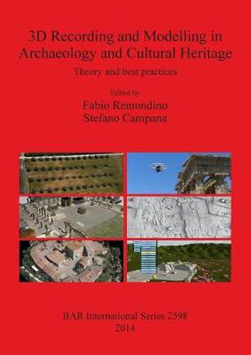 Cover image for 3D Recording and Modelling in Archaeology and Cultural Heritage Theory and best practices: Theory and best practices