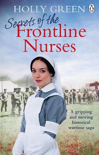 Cover image for Secrets of the Frontline Nurses: A gripping and moving historical wartime saga