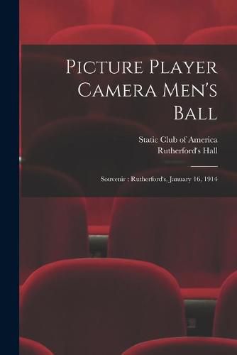 Cover image for Picture Player Camera Men's Ball: Souvenir: Rutherford's, January 16, 1914