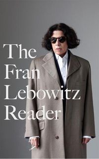 Cover image for The Fran Lebowitz Reader