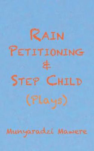 Cover image for Rain Petitioning and Step Child: Plays