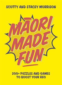 Cover image for Maori Made Fun: 200+ puzzles and games to boost your reo