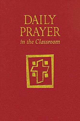 Cover image for Daily Prayer in the Classroom: Interactive Daily Prayer