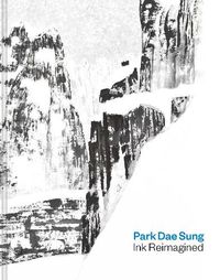 Cover image for Park Dae Sung: Ink Reimagined