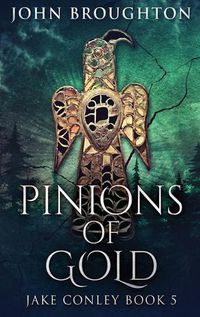 Cover image for Pinions Of Gold: An Anglo-Saxon Archaeological Mystery