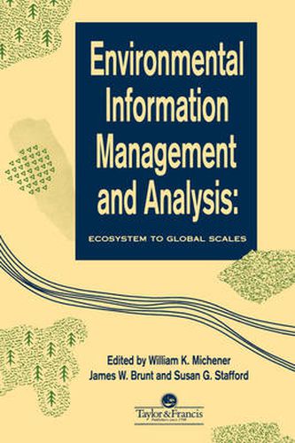 Cover image for Environmental Information Management And Analysis: Ecosystem To Global Scales