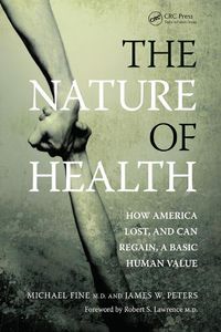 Cover image for The Nature of Health: How America lost, and can regain, a basic human value