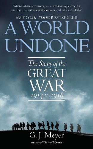 Cover image for A World Undone: The Story of the Great War 1914 to 1918