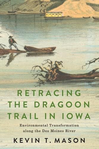 Cover image for Retracing the Dragoon Trail in Iowa