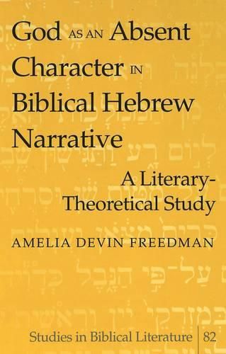 Cover image for God as an Absent Character in Biblical Hebrew Narrative: A Literary-theoretical Study