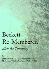 Cover image for Beckett Re-Membered: After the Centenary