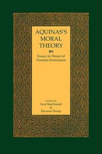 Cover image for Aquinas's Moral Theory: Essays in Honor of Norman Kretzmann