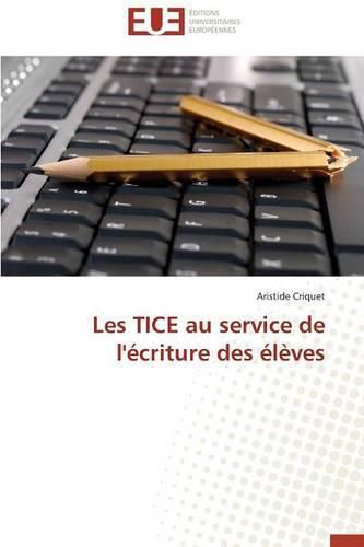 Cover image for Les Tice Au Service de l' criture Des  l ves