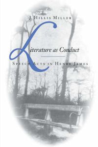 Cover image for Literature as Conduct: Speech Acts in Henry James