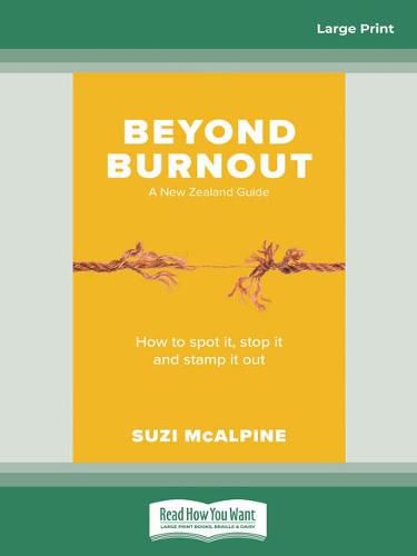 Cover image for Beyond Burnout: How to Spot It, Stop It and Stamp It Out