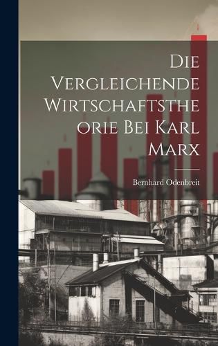 Cover image for Die Vergleichende Wirtschaftstheorie bei Karl Marx