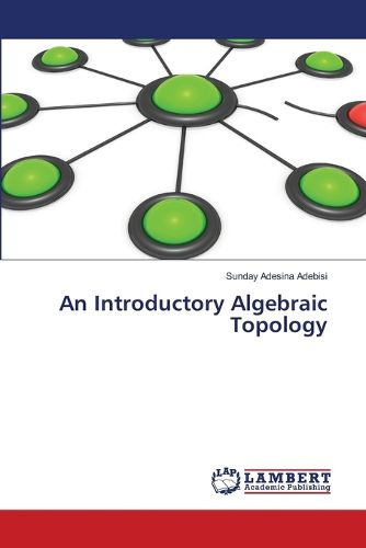 Cover image for An Introductory Algebraic Topology