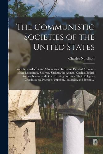 Cover image for The Communistic Societies of the United States; From Personal Visit and Observation