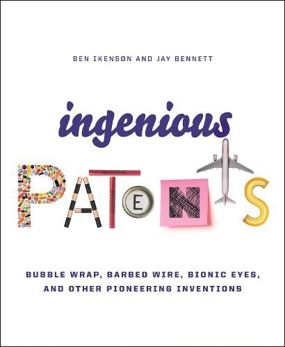 Cover image for Ingenious Patents (Revised): Bubble Wrap, Barbed Wire, Bionic Eyes, and Other Pioneering Inventions