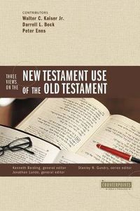 Cover image for Three Views on the New Testament Use of the Old Testament